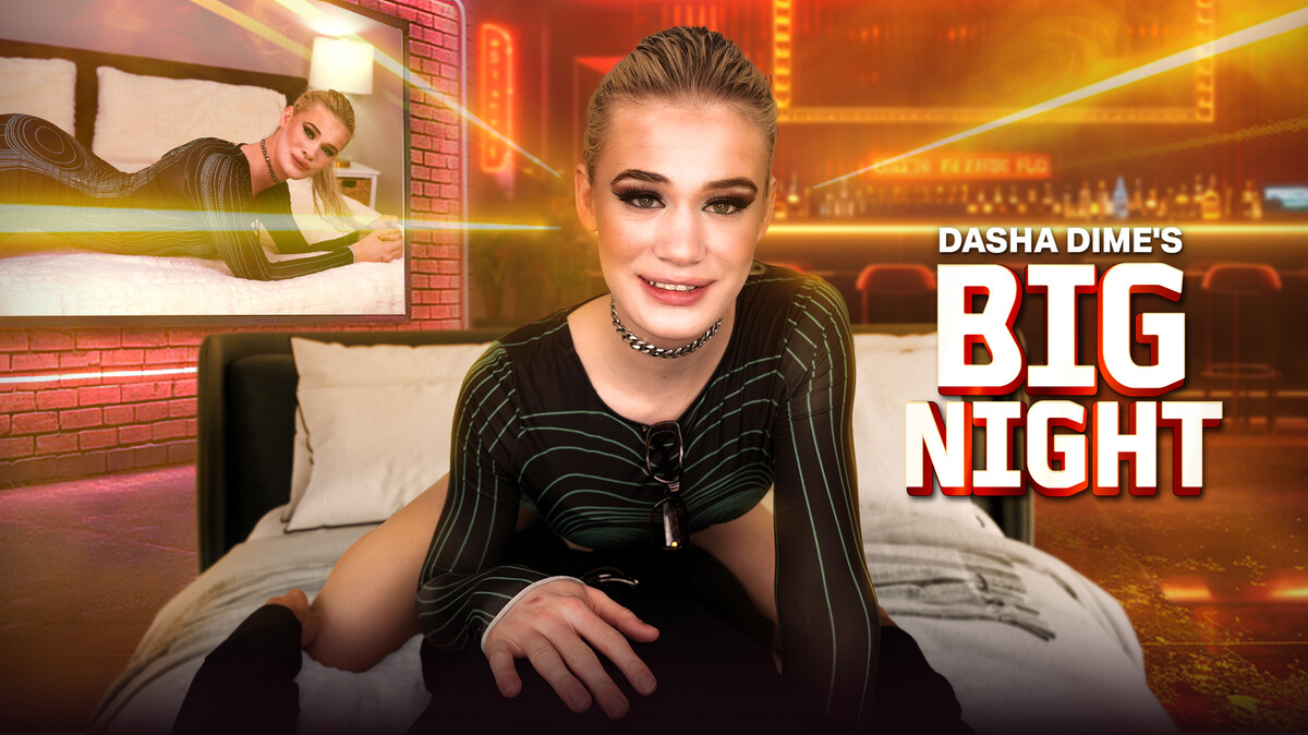 POV: Dasha Dime's Big Night